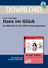 Hans im Glück - Ein Märchen in drei Differenzierungsstufen - Deutsch