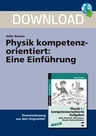 Physik kompetenzorientiert: Eine Einführung - Aufgabenblätter zum Herunterladen - Hauptschule und Realschule Physik - Physik