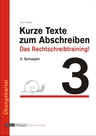 Kurze Texte zum Abschreiben, Klasse 3: Das Rechtschreibtraining! - Übungskartei mit Lösungen Schreibtraining - Deutsch