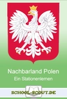Polen - Deutschlands größter östlicher Nachbar - Lernen an Stationen - Sachunterricht