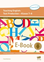 Teaching English: Text Production - Klasse 7-8 - Vielfältige Schreibaufgaben - konkrete Bewertungshilfen - Englisch