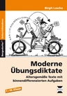 Moderne Übungsdiktate - Altersgemäße Texte mit binnendifferenzierten Aufgaben - Deutsch