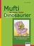 Mufti, der kleine freche Dinosaurier - Literaturblätter - Eine lustige Geschichte für Leseanfänger - Textverständnis und Sprachkompetenz fördern - Deutsch