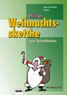9 witzige Weihnachtssketche: Humorvolles fürs feierliche Schultheater - Immer Zeit für ein Schmunzeln - Deutsch