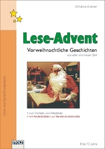 Lese-Advent: Vorweihnachtliche Geschichten aus neuer und alter Zeit - Lesenfreude im Advent - mit Arbeitsblättern zum sinnerfassenden Lesen - Deutsch