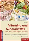 Vitamine und Mineralstoffe - Was der Körper täglich braucht! - Unterrichtsmaterialien für die Ernährungserziehung zum Download - Biologie
