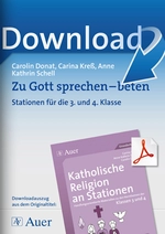 Katholische Religion an Stationen Klasse 3/4 - Zu Gott sprechen - Stationentraining Katholische Religion - Religion
