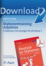 Deutsch an Stationen Klasse 3: Adjektive - Mit Stationentraining gezielt üben - Anforderungen des Lehrplans Deutsch erfüllen - Deutsch