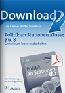 Politik an Stationen Klasse 7 + 8: Gemeinsam leben und arbeiten - Stationentraining Sowi Sekundarstufe - Sowi/Politik
