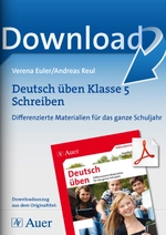 Deutsch üben Klasse 5: Schreiben - Differenzierte Materialien für das ganze Schuljahr - Deutsch
