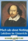Lektüren im Unterricht: William Shakespeare - Much Ado About Nothing - Literatur fertig für den Unterricht aufbereitet - Englisch