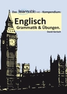 Kompendium Englisch - Grammatik & Übungen - Das Nachschlage- und Übungsbuch für Schule, Nachhilfe und Selbstlernen - Englisch