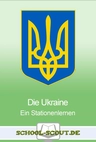 Ukraine - zwischen Europa und Russland - Lernen an Stationen - Sachunterricht