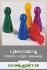 Cybermobbing - Gründe, Folgen, Auswege - Arbeitsblätter "Sowi/Politik - aktuell" - Sowi/Politik