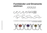 Formbänder und Ornamente zeichnen - Übungsblätter und Animationen - 30 Übungsblätter und Animationen zur Entwicklung des beweglichen bildnerischen Vorstellens - Kunst/Werken