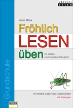 Fröhlich lesen üben im 1. und 2. Schuljahr - 40 heitere Lese-Mal-Geschichten zum sinnerfassenden Lesen und zur Förderung der Sprachkompetenz - Deutsch