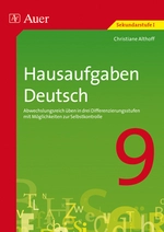 Hausaufgaben Deutsch Klasse 9 - Abwechslungsreich üben in drei Differenzierungs-stufen mit Möglichkeiten zur Selbstkontrolle - Deutsch