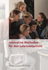 Innovative Methoden für den Lateinunterricht - Vandenhoeck & Ruprecht Downloadtitel - Latein
