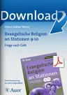 Evangelische Religion an Stationen Klasse 9/10 - Frage nach Gott - Stationentraining Evangelische Religion - Religion