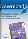 Evangelische Religion an Stationen Klasse 9/10 - Mitverantwortung übernehmen - Stationentraining Evangelische Religion - Religion