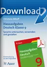 Hausaufgaben Deutsch Klasse 9: Sprache untersuchen, verwenden und gestalten - Abwechslungsreich üben in drei Differenzierungsstufen mit Möglichkeiten zur Selbstkontrolle - Deutsch