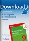 Hausaufgaben Deutsch Klasse 9: Schreiben - Abwechslungsreich üben in drei Differenzierungsstufen mit Möglichkeiten zur Selbstkontrolle - Deutsch