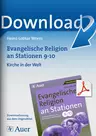 Evangelische Religion an Stationen Klasse 9/10 - Kirche in der Welt - Stationentraining Evangelische Religion - Religion