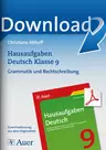 Hausaufgaben Deutsch Klasse 9: Grammatik und Rechtschreibung - Abwechslungsreich üben in drei Differenzierungsstufen mit Möglichkeiten zur Selbstkontrolle - Deutsch