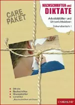 CARE-Paket - Nachschriften und Diktate - Arbeitsblätter und Unterrichtsideen für die Sekundarstufe I - Deutsch