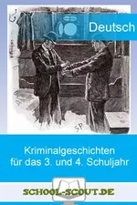 Kriminalgeschichten Klasse 3/4 - Kriminalgeschichten für das 3. und 4. Schuljahr - Deutsch