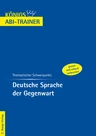 Thematischer Schwerpunkt: Deutsche Sprache der Gegenwart - Königs Abi-Trainer - Deutsch