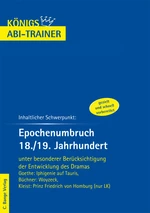 Thematischer Schwerpunkt: Epochenumbruch 18./19. Jahrhundert, unter besonderer Berücksichtigung der Entwicklung des Dramas - Königs Abi-Trainer - Deutsch
