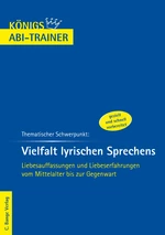 Abi-Trainer - Vielfalt lyrischen Sprechens - Liebesauffassungen und Liebeserfahrungen vom Mittelalter bis zur Gegenwart - Deutsch