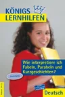 Wie interpretiere ich Fabeln, Parabeln und Kurzgeschichten? Anleitung - Anleitungen und Übungen - Deutsch
