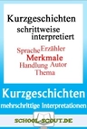 Kurzgeschichten Mittelstufe - Mehrschrittige Interpretationen - Fördern und Fordern für Klassen 7-10: Kurzgeschichten - Deutsch