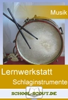 Lernwerkstatt: Die Schlaginstrumente - School-Scouts Instrumentenwerkstatt - Musik
