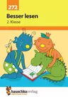 Besser lesen 2. Klasse - Lernhilfe zur Lesekompetenz mit Lösungen für die 2. Klasse - Deutsch
