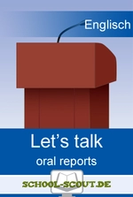 Let’s talk about - Training for the oral report - Mündliche Prüfung zum qualifizierenden Haupt- und Realschulabschluss - Englisch