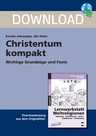 Christentum kompakt - Wichtige Grundzüge und Feste - Arbeitsblätter zur Weltreligion Christentum! - Religion