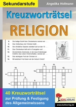 40 Kreuzworträtsel Religion Sekundarstufe - Zur Prüfung & Festigung des Allgemeinwissens - Religion