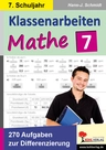 Klassenarbeiten Mathematik individuell selbst zusammenstellen - 7. Schuljahr - 270 Aufgaben zur Differenzierung - Mathematik