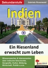 Indien - Ein Riesenland erwacht zum Leben - Wissenswertes über indische Geschichte, Geografie, Politik, Kultur, Bildung, Wirtschaft u.v.m. - Sowi/Politik