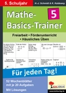 Mathe-Basics-Trainer / 5. Schuljahr - Grundlagentraining für jeden Tag! - Kopiervorlagen zum täglichen Training mathematischer Grundfertigkeiten - Mathematik