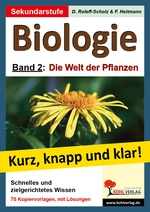 Biologie - kurz, knapp und klar! Band 2: Die Welt der Pflanzen - Schnelles und zielgerichtetes Wissen - Biologie