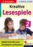 Kreative Lesespiele zur Verbesserung der Lesekompetenz - 2. Schuljahr - Kopiervorlagen zur Verbesserung der Lesekompetenz - Deutsch