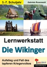 Lernwerkstatt: Die Wikinger - Aufstieg und Fall des tapferen Kriegervolkes - Sachunterricht