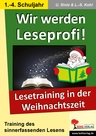 Lesetraining in der Weihnachtszeit - Wir werden Leseprofi - Training des sinnerfassenden Lesens - 10 Lesetexte - Deutsch