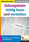 Zeitungstexte richtig lesen und verstehen - Kopiervorlagen zur Schulung von Textarbeit und Reflexion - Deutsch