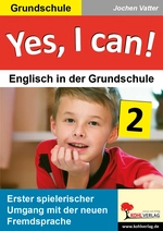 Yes, I can! / Band 2 - Englisch in der Grundschule - Erster spielerischer Umgang mit der neuen Fremdsprache - Englisch