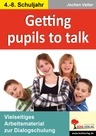 Getting pupils to talk - Arbeitsmaterial zur Dialogschulung im 4.-8. Schuljahr - 70 Kopiervorlagen zur Dialogschulung - Englisch